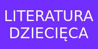 Przejd do katalogu z literatur dziecic